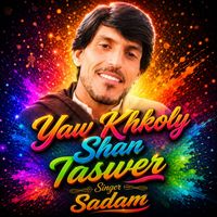 Sadam - Yaw Khkoly Shan Taswer