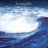 Dj Sleeptalker - Blue wave
