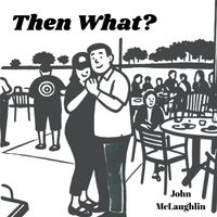 John McLaughlin - Then What?