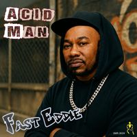 Fast Eddie - Acid Man