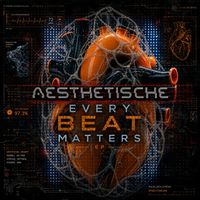 Aesthetische - Every Beat Matters