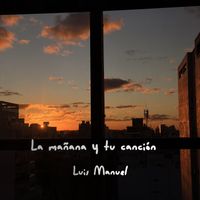 Luis Manuel - La mañana y tu canción