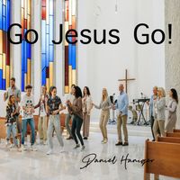 Daniel Haniger - Go Jesus Go!