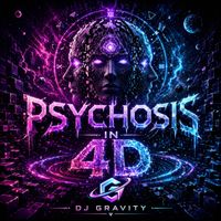 DJ Gravity - Psychosis in 4d