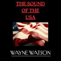 Wayne Watson - The Sound of the Usa