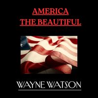Wayne Watson - America the Beautiful