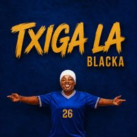 Blacka - Txiga La