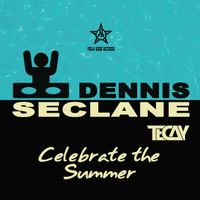 Dennis Seclane & TeCay - Celebrate the Summer