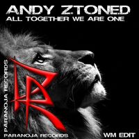 Andy Ztoned - All Together We Are One (WM Edit)