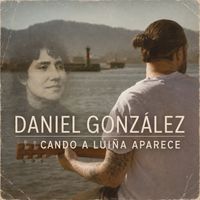 Daniel González - Cando a luíña aparece