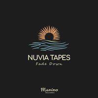 Nuvia Tapes - Fade Down