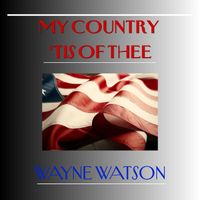 Wayne Watson - My Country 'tis of Thee