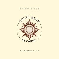 Chromaé Duo - Remember Us