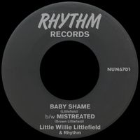 Little Willie Littlefield - Baby Shame b/w Mistreated