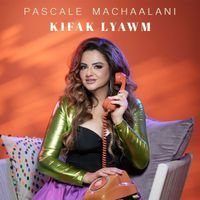 Pascale Machaalani - Kifak Lyawm