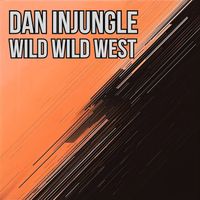 Dan InJungle - Wild Wild West