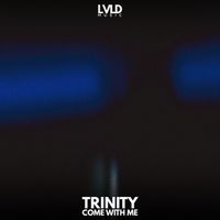TRINITY - COME WITH ME