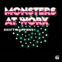 Monsters At Work - Shift Happens (Original Mix)