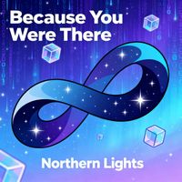 Northern Lights - Because You Were There