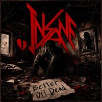 INSANE - Better off Dead