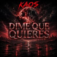 KAOS - Dime Qué Quieres