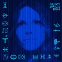 Kaitlyn Aurelia Smith - I Don't Know What It Is