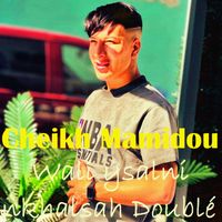 Cheikh Mamidou - Wali ysalni nkhalsah Doublé