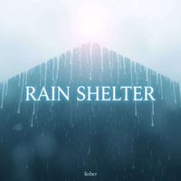 Sober - Rain Shelter