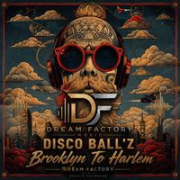Disco Ball'z - Brooklyn To Harlem