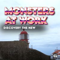 Monsters At Work - Discovery the New (Original Mix)
