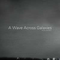 Michel Banabila - A Wave Across Galaxies