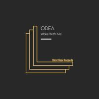 ODEA - Wake With Me