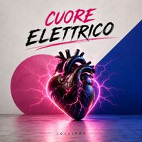 Lollipop - Cuore Elettrico