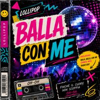 Lollipop - Balla Con Me