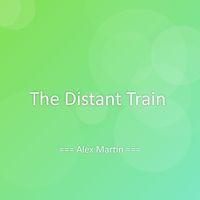 Alex Martin - The Distant Train