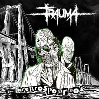 Trauma - Cerebros Podridos (Versión extendida)
