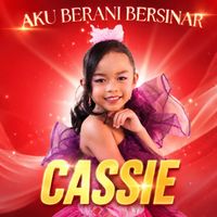 Cassie - Aku Berani Bersinar