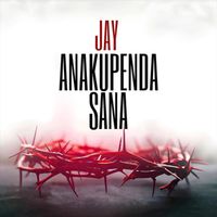 Jay - Anakupenda Sana