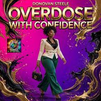 Donovan Steele - Overdose with Confidence (Overdose Riddim)