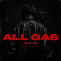 CHASER - All Gas