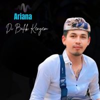 Ariana - Di Balik Kenyem