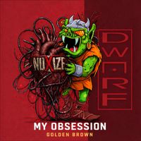 Noxize - My Obsession/Golden Brown