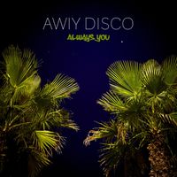 Awiy Disco - Always You