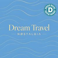 Dream Travel - Nostalgia