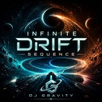 DJ Gravity - Infinite Drift Sequence