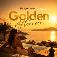 Dj Igor Volya - Golden Afternoon