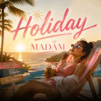 Madam - Holiday