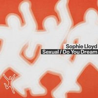 Sophie Lloyd - Sexual / Do You Dream
