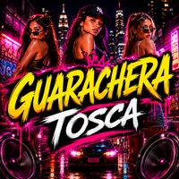 TOSCA - GUARACHERA