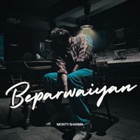 Monty Sharma - Beparwaiyan